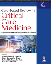 CASE-BASED REVIEW IN CRITICAL CARE MEDICINE: A COMPREHENSIVE PREPARATORY BOOK FOR THE EXAMINEE 2/E by ATUL PRABHAKAR KULKARNI