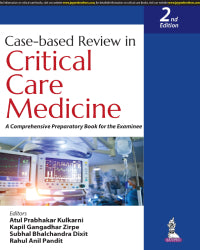 CASE-BASED REVIEW IN CRITICAL CARE MEDICINE: A COMPREHENSIVE PREPARATORY BOOK FOR THE EXAMINEE 2/E by ATUL PRABHAKAR KULKARNI