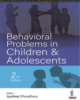 BEHAVIORAL PROBLEMS IN CHILDREN & ADOLESCENTS 2/E by JAYDEEP CHOUDHURY