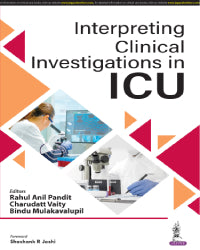 INTERPRETING CLINICAL INVESTIGATIONS IN ICU 1/E by RAHUL ANIL PANDIT