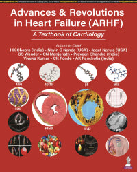 ADVANCES & REVOLUTIONS IN HEART FAILURE (ARHF) A TEXTBOOK OF CARDIOLOGY 1/E by HK CHOPRA