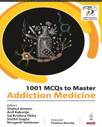 1001 MCQS TO MASTER ADDICTION MEDICINE 1/E by SHAHUL AMEEN
