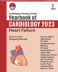 CSI YEARBOOK OF CARDIOLOGY 2023: HEART FAILURE 1/E by ROOPALI KHANNA