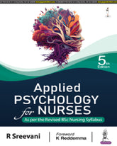 APPLIED PSYCHOLOGY FOR NURSES 5/E by R SREEVANI