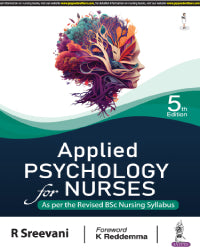 APPLIED PSYCHOLOGY FOR NURSES 5/E by R SREEVANI