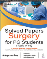 SOLVED PAPERS SURGERY FOR PG STUDENTS (TOPIC WISE) 1/E by ARKAPROVO ROY