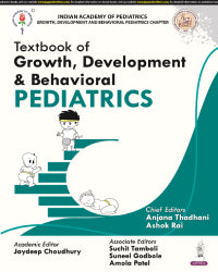 TEXTBOOK OF GROWTH, DEVELOPMENT & BEHAVIORAL PEDIATRICS (IAP) 1/E by ANJANA THADHANI