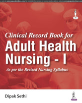 CLINICAL RECORD BOOK FOR ADULT HEALTH NURSING - I 1/E by DIPAK SETHI