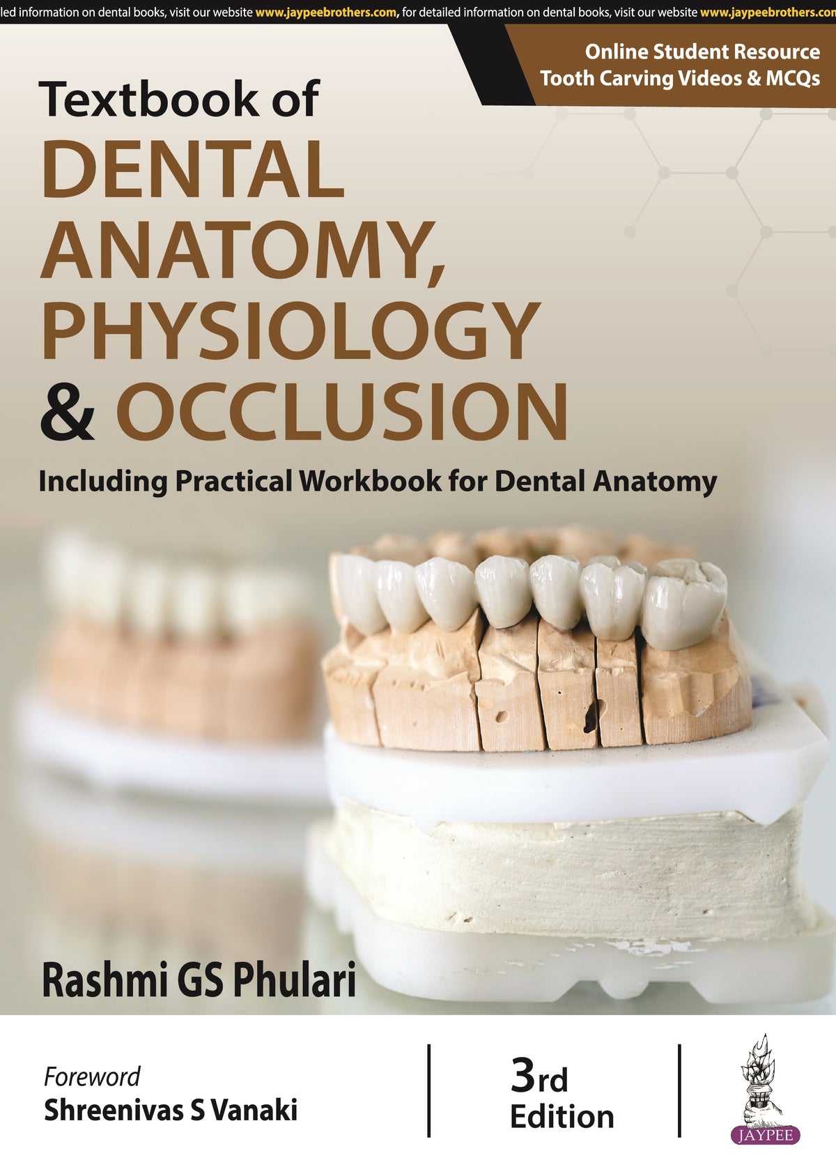 TEXTBOOK OF DENTAL ANATOMY, PHYSIOLOGY & OCCLUSION (INCLUDING PRACTICAL WORKBOOK FOR DENTAL ANATOMY) 3/E by RASHMI GS PHULARI