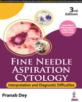 FINE NEEDLE ASPIRATION CYTOLOGY: INTERPRETATION AND DIAGNOSTIC DIFFICULTIES 3/E by PRANAB DEY