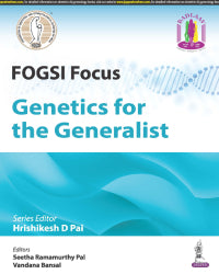 FOGSI FOCUS GENETICS FOR THE GENERALIST 1/E by HRISHIKESH D PAI