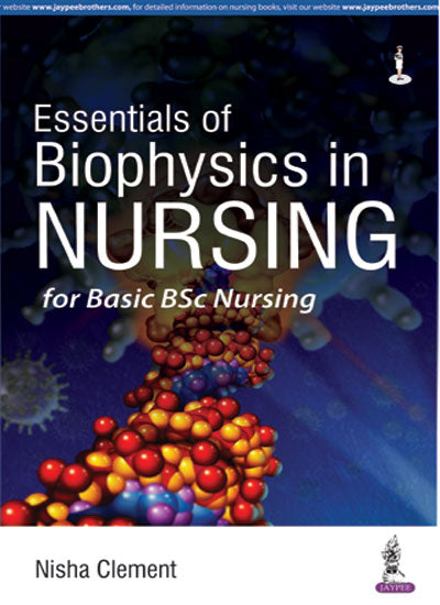 ESSENTIALS OF BIOPHYSICS IN NURSING FOR BASIC BSC NURSING,1/E,NISHA CLEMENT