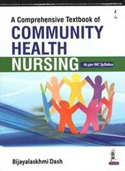 A COMPREHENSIVE TEXTBOOK OF COMMUNITY HEALTH NURSING (AS PER INC SYLLABUS),1/E,BIJAYALAKSHMI DASH