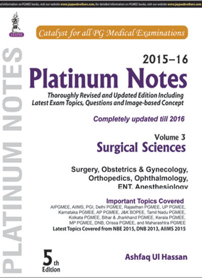 PLATINUM NOTES SURGICAL SCIENCES (2015-16) VOL.3,5/E,ASHFAQ UI HASSAN