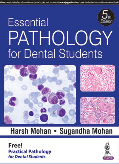ESSENTIAL PATHOLOGY FOR DENTAL STUDENTS WITH PRACTICAL PATHOLOGY FOR DENTAL STUDENTS,5/E,HARSH MOHAN