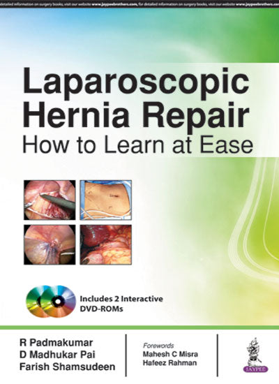 LAPAROSCOPIC HERNIA REPAIR:HOW TO LEARN AT EASE WITH DVD-ROMS,1/E,R PADMAKUMAR