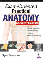 EXAM-ORIENTED PRACTICAL ANATOMY A STUDENT'S MANUAL,1/E,TAPAN KUMAR JANA