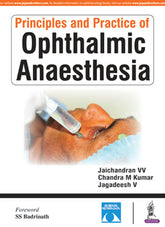 PRINCIPLES AND PRACTICE OF OPHTHALMIC ANAESTHESIA,1/E,JAICHANDRAN VV