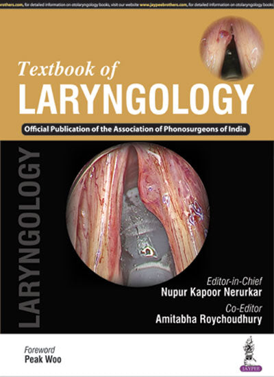 TEXTBOOK OF LARYNGOLOGY (OFFICIAL PUBLICATION OF THE ASSOCIATION OF PHONOSURGEONS OF INDIA),1/E,NUPUR KAPOOR NERURKAR