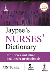 JAYPEE’S NURSES’ DICTIONARY FOR NURSES AND ALLIED HEALTHCARE PROFESSIONALS
,5/E,UN PANDA