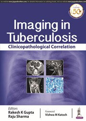 IMAGING IN TUBERCULOSIS: CLINICOPATHOLOGICAL CORRELATION
,1/E,RAKESH K GUPTA