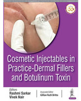 COSMETIC INJECTABLES IN PRACTICE - DERMAL FILLERS AND BOTULINUM TOXIN 1/E R.P. by RASHMI SARKAR