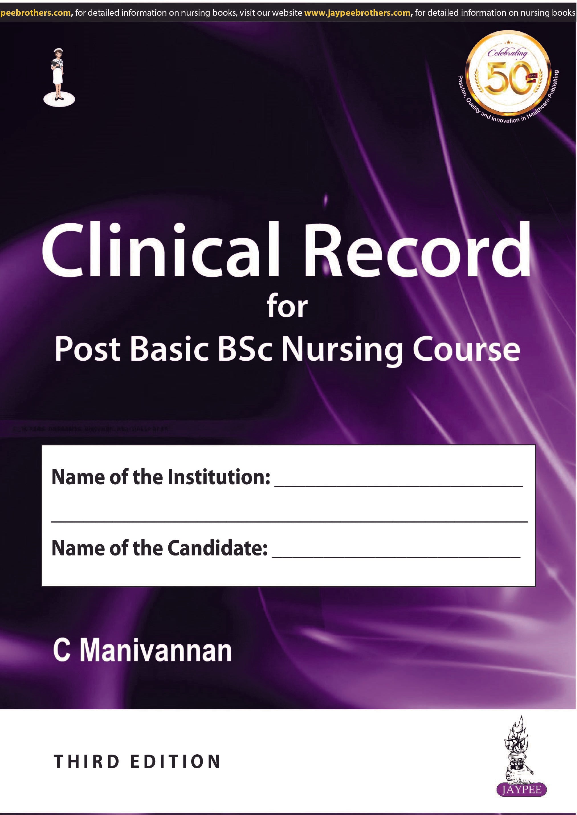 CLINICAL RECORD FOR POST BASIC BSC NURSING COURSE,3/E,C MANIVANNAN