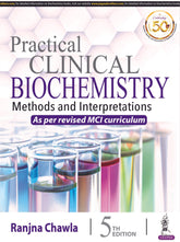 PRACTICAL CLINICAL BIOCHEMISTRY: METHODS AND INTERPRETATIONS
,5/E,RANJNA CHAWLA