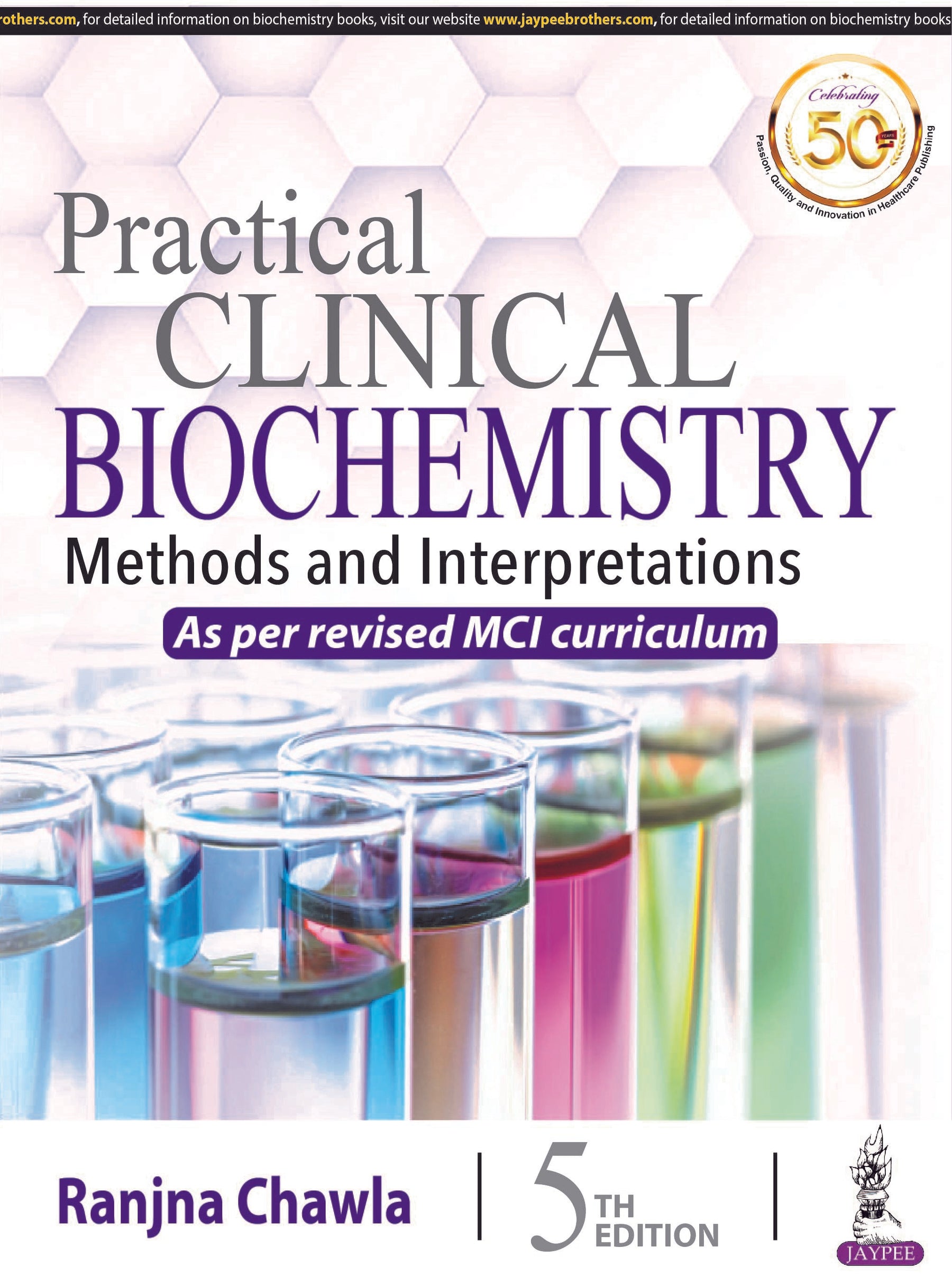 PRACTICAL CLINICAL BIOCHEMISTRY: METHODS AND INTERPRETATIONS
,5/E,RANJNA CHAWLA