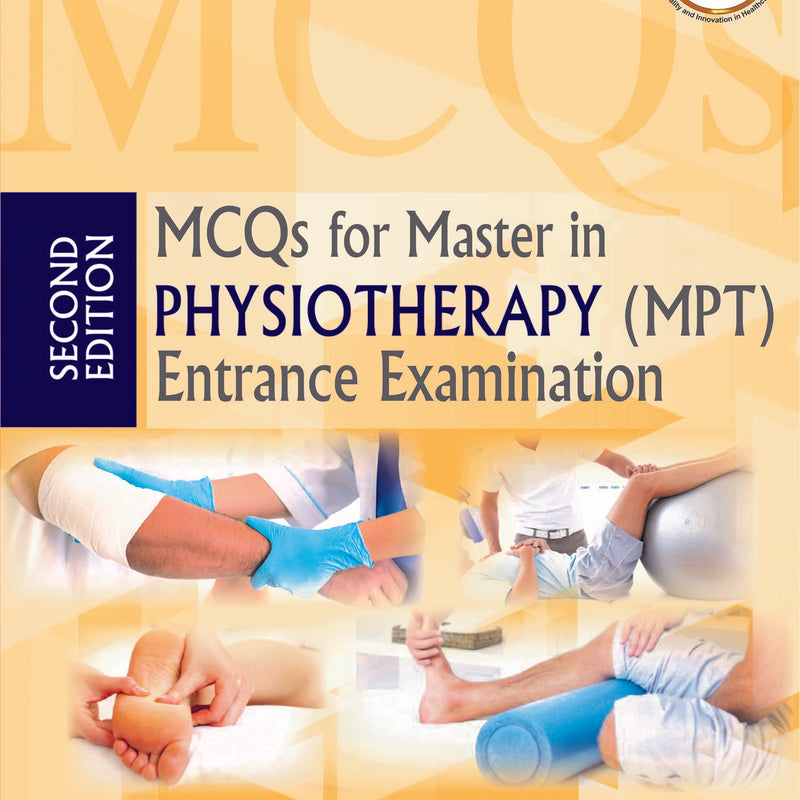 MCQS FOR MASTER IN PHYSIOTHERAPY (MPT) ENTRANCE EXAMINATION
,2/E,SURAJ KUMAR