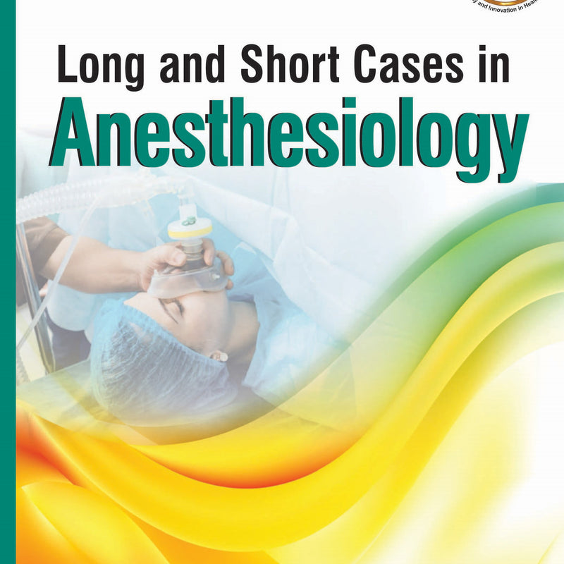 LONG AND SHORT CASES IN ANESTHESIOLOGY,1/E,PUNEET KHANNA