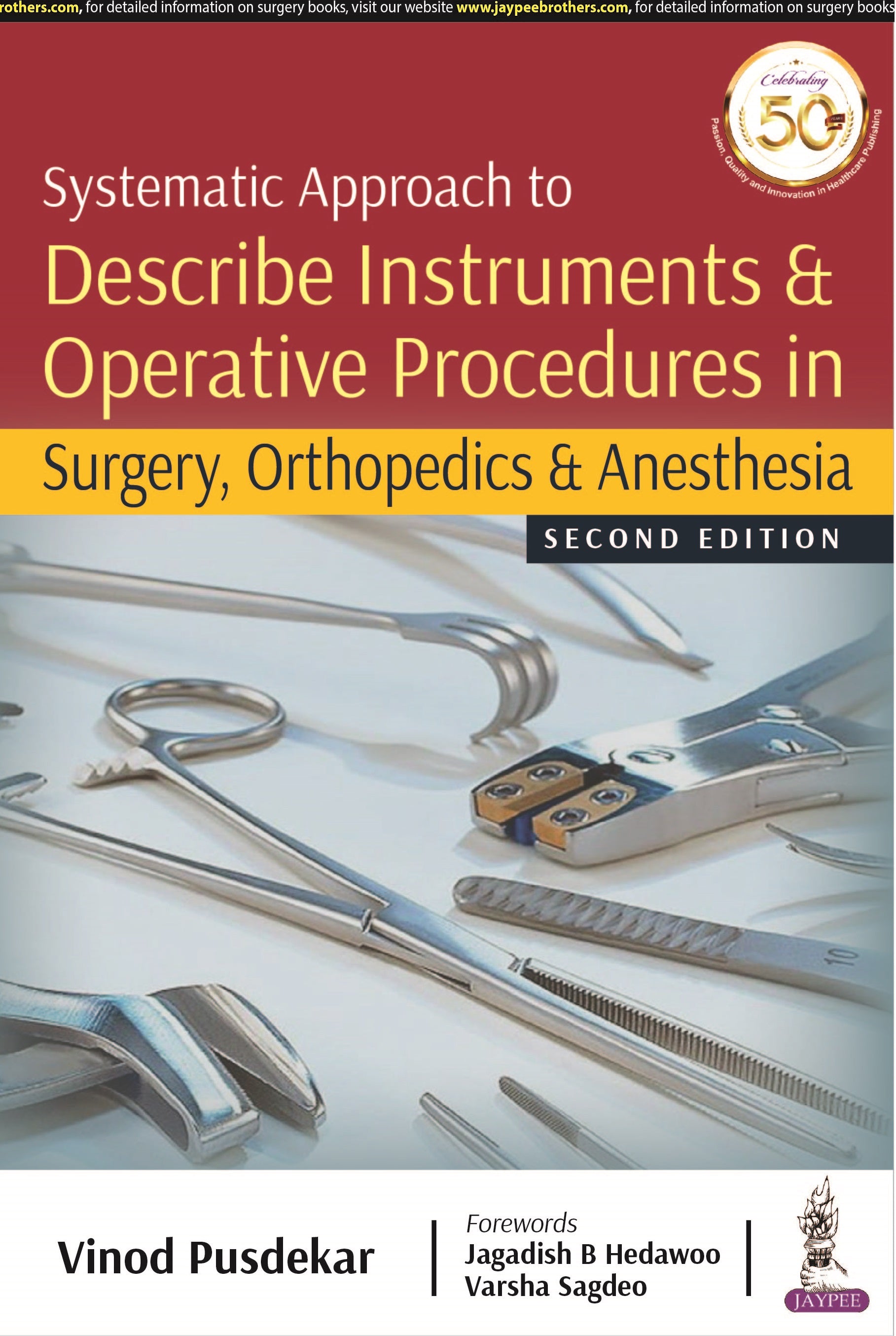 SYSTEMATIC APPROACH TO DESCRIBE INSTRUMENTS & OPERATIVE PROCEDURES IN SURGERY, ORTHOPEDICS & ANESTHE,2/E,VINOD PUSDEKAR
