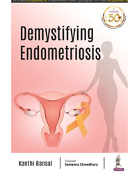 DEMYSTIFYING ENDOMETRIOSIS 1/E R.P. by KANTHI BANSAL