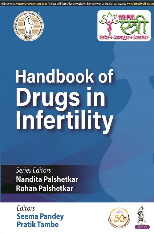 HANDBOOK OF DRUGS IN INFERTILITY FOGSI,1/E,NANDITA PALSHETKAR