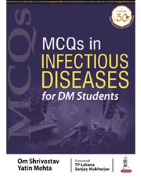 MCQS IN INFECTIOUS DISEASES FOR DM STUDENTS,1/E,OM SHRIVASTAV