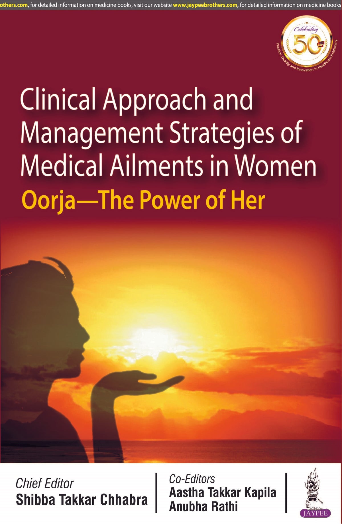 CLINICAL APPROACH AND MANAGEMENT STRATEGIES OF MEDICAL AILMENTS IN WOMEN: OORJA- THE POWER OF HER,1/E,SHIBBA TAKKAR CHHABRA