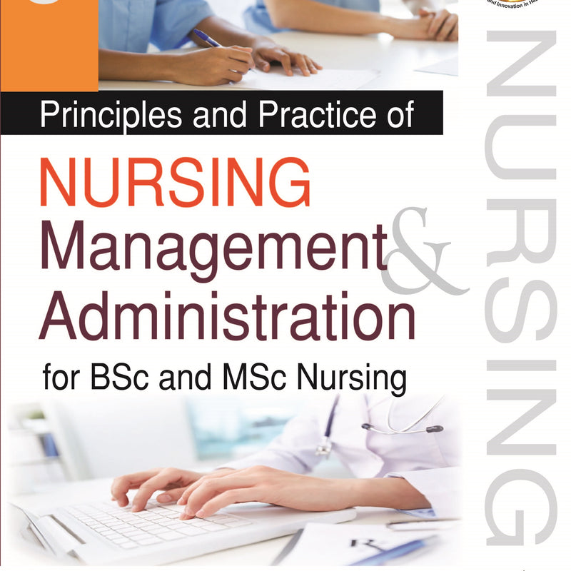 PRINCIPLES AND PRACTICE OF NURSING MANAGEMENT AND ADMINISTRATION FOR BSC AND MSC NURSING,2/E,JOGINDRA VATI