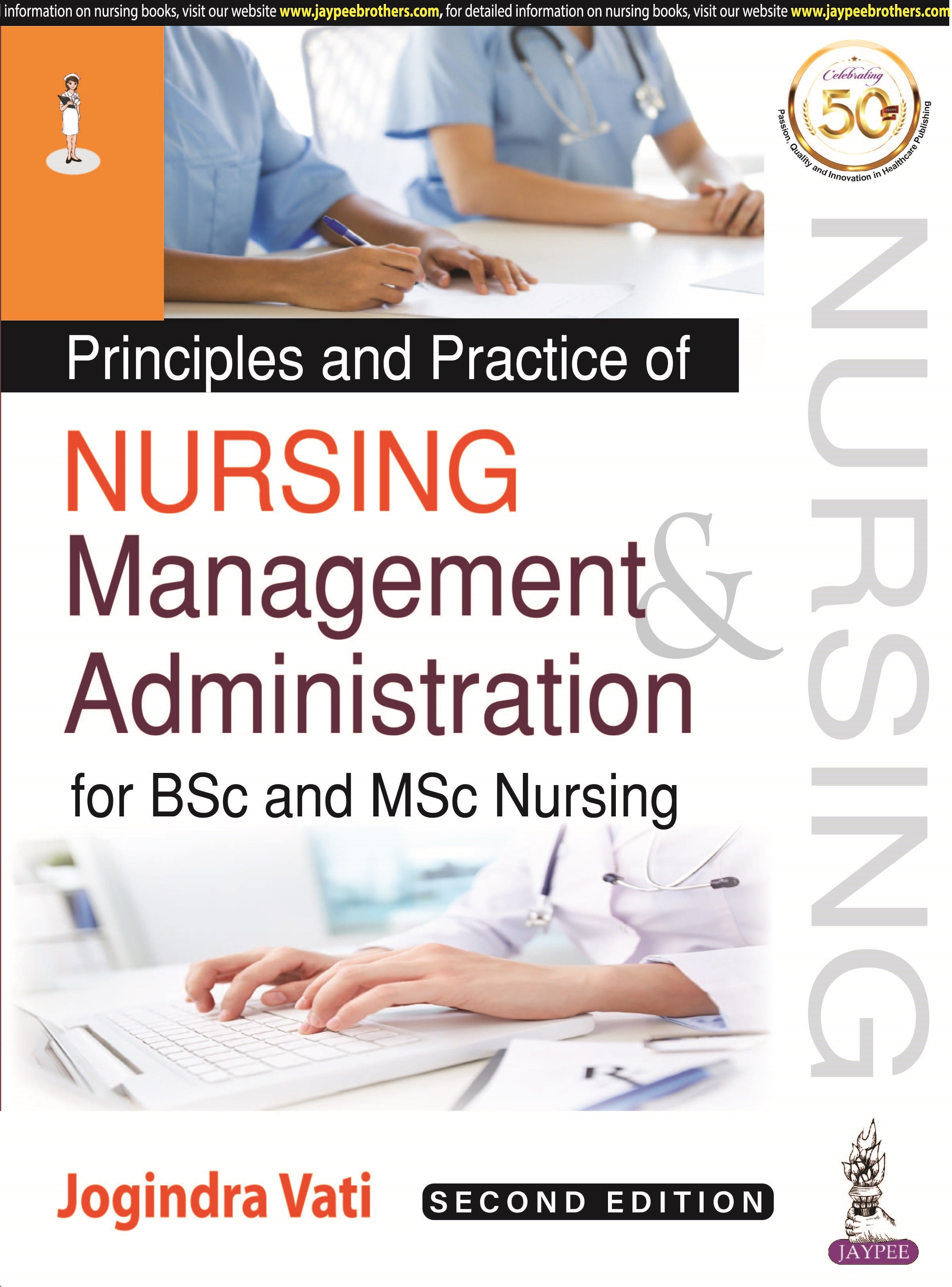PRINCIPLES AND PRACTICE OF NURSING MANAGEMENT AND ADMINISTRATION FOR BSC AND MSC NURSING,2/E,JOGINDRA VATI