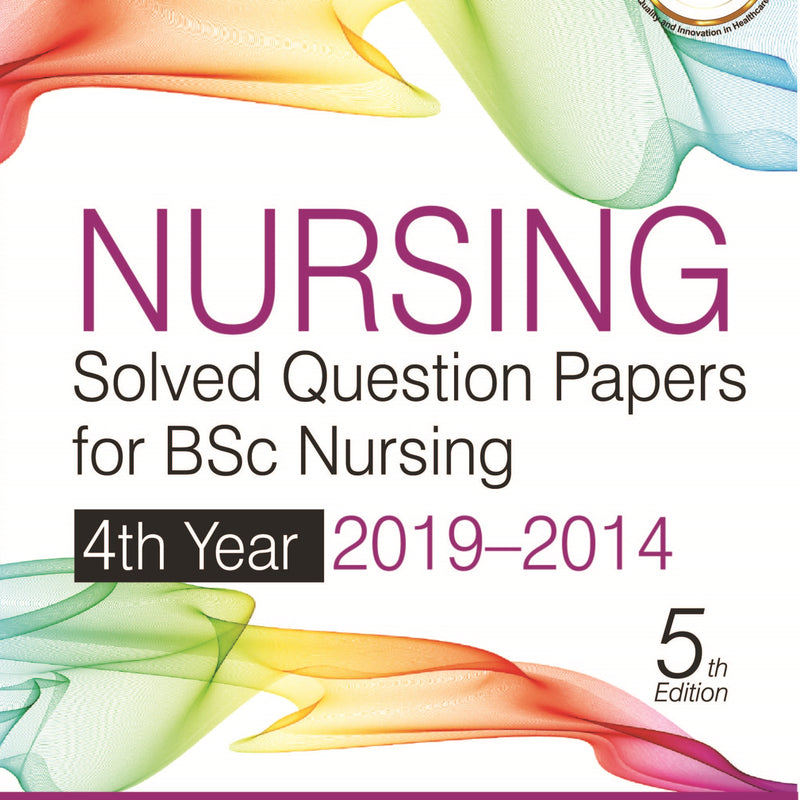 NURSING SOLVED QUESTION PAPERS FOR BSC NURSING 4TH YEAR 2019-2014,5/E,CLEMENT I