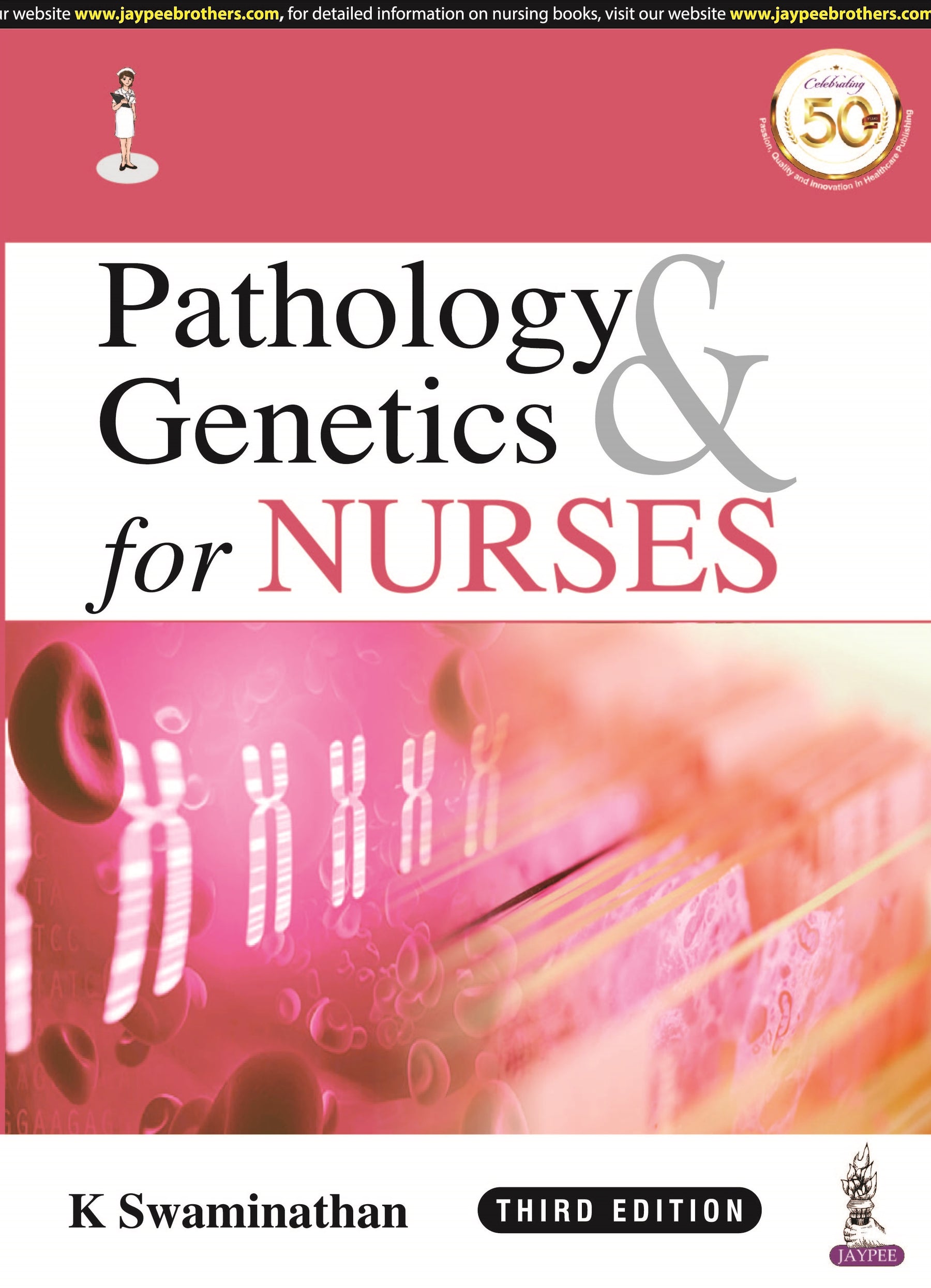 PATHOLOGY & GENETICS FOR NURSES,3/E,K SWAMINATHAN