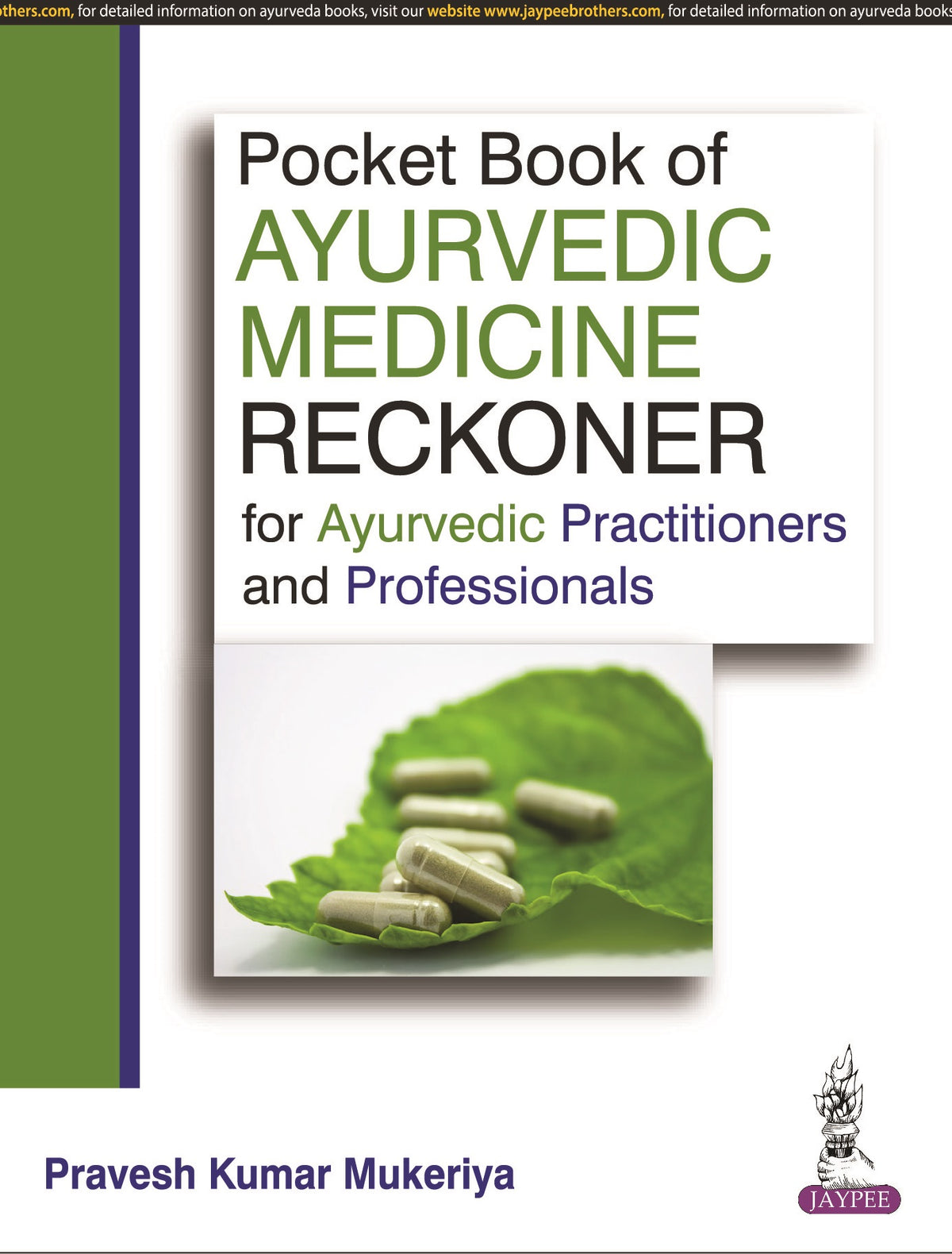 POCKET BOOK OF AYURVEDIC MEDICINE RECKONER FOR AYURVEDIC PRACTITIONERS AND PROFESSIONALS,1/E,MUKERIYA PRAVESH KUMAR