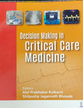 Decision Making in Critical Care Medicine by Atul Prabhakar Kulkarni