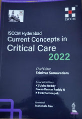 ISCCM HYDERABAD CURRENT CONCEPTS IN CRITICAL CARE 2022, 1/E,  by SRINIVAS SAMAVEDAM